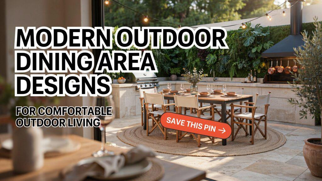 Modern Outdoor Dining Area Designs for Comfortable Outdoor Living
