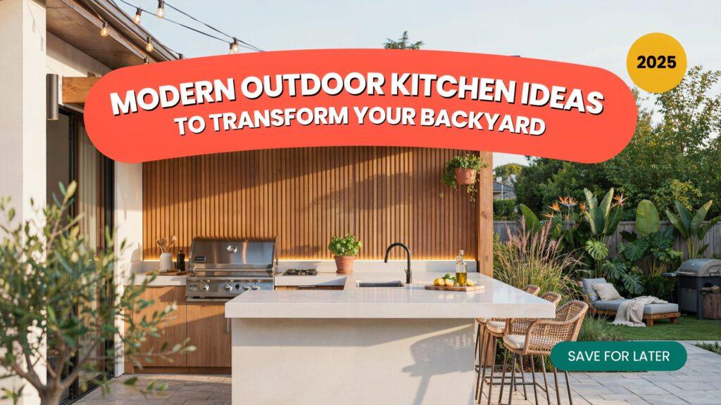 15 Modern Outdoor Kitchen Ideas to Transform Your Backyard